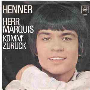 Henner - Herr Marquis / Komm' Zurück