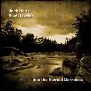 Jack Hertz, Scott Lawlor - Into The Eternal Darkness