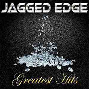 Jagged Edge  - Greatest HIts