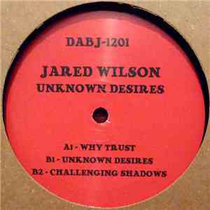 Jared Wilson - Unknown Desires
