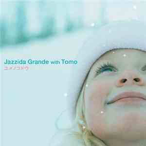 Jazzida Grande, Tomo  - ユメノコドウ
