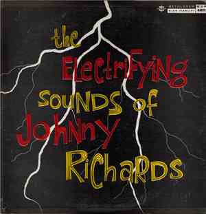 Johnny Richards And His Orchestra - The Electrifying Sounds Of Johnny Richa ...