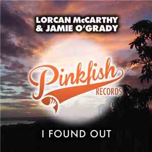 Lorcan McCarthy & Jamie O'Grady -  I Found Out
