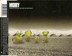 Moby - Sunday (The Day Before My Birthday)