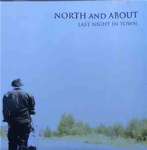 North and about - Last Night In Town