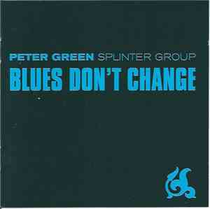 Peter Green Splinter Group - Blues Don't Change