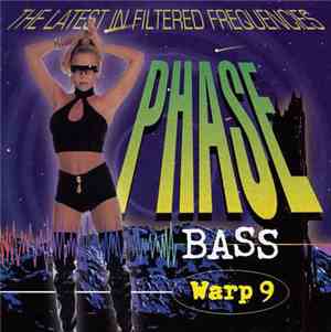 Phase Bass Featuring Warp 9 - The Latest In Filtered Frequencies