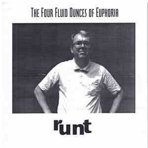 Runt  - The Four Fluid Ounces Of Euphoria