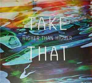 Take That - Higher Than Higher
