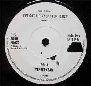 The Four Kings - I've Got A Present For Jesus / Yesteryear