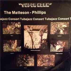 The Matteson - Phillips Tubajazz Consort - Super Horn