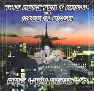 The Reactor & Raoul vs. Miss Flower - Are You Ready
