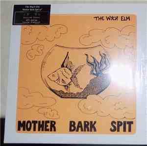 The Wych Elm - Mother Bark Spit