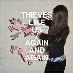 Thieves Like Us - Again And Again