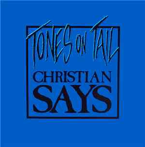 Tones On Tail - Christian Says