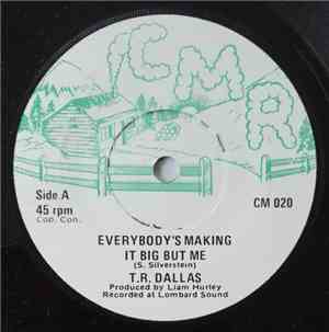 T.R. Dallas - Everybody's Making It Big But Me