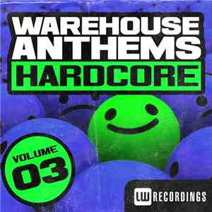 Various - Warehouse Anthems: Hardcore Volume 03