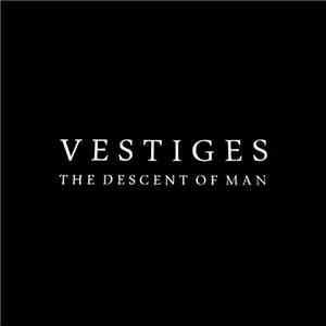Vestiges - The Descent Of Man
