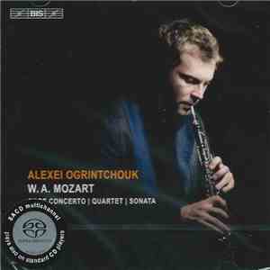 W.A. Mozart, Alexei Ogrintchouk - Oboe Concerto / Quartet / Sonata