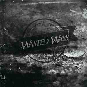 Wasted Ways - Demo
