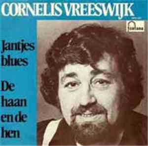 Cornelis Vreeswijk - Jantjes Blues / De Haan En De Hen
