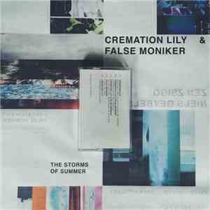 Cremation Lily & False Moniker - The Storms Of Summer Exhibition Mixtape