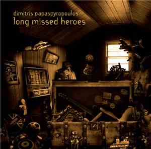 Dimitris Papaspyropoulos - Long Missed Heroes