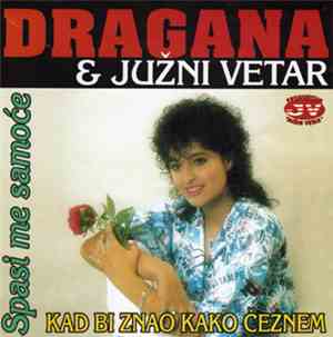 Dragana I Južni Vetar - Spasi Me Samoće / Kad Bi Znao Kako Čeznem