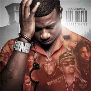 Gucci Mane - 1017 Mafia: Incarcerated