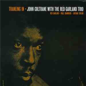 John Coltrane With The Red Garland Trio - Traneing In