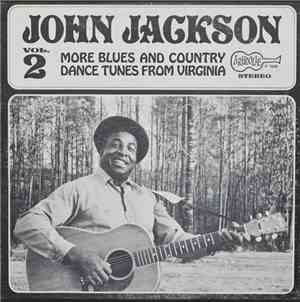 John Jackson  - Vol. 2: More Blues And Country Dance Tunes From Virginia