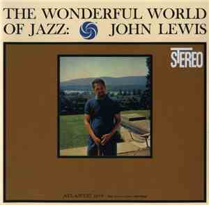 John Lewis  - The Wonderful World Of Jazz