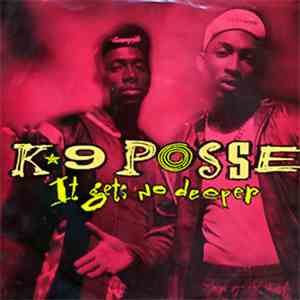 K-9 Posse - It Gets No Deeper