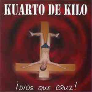 Kuarto De Kilo - ¡Dios Que Cruz!