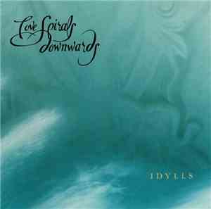 Love Spirals Downwards - Idylls