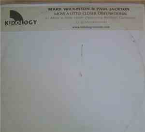 Mark Wilkinson & Paul Jackson - Move A Little Closer / Disfunktional