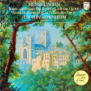 Mendelssohn – Ilse von Alpenheim - Rondo Capriccioso / Sonata In B Flat / V ...