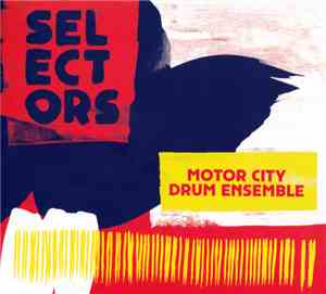 Motor City Drum Ensemble - Selectors 001