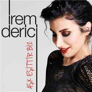 İrem Derici - Aşk Eşittir Biz