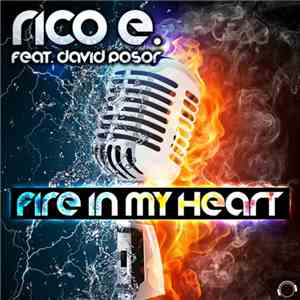 Rico E. feat. David Posor - Fire In My Heart