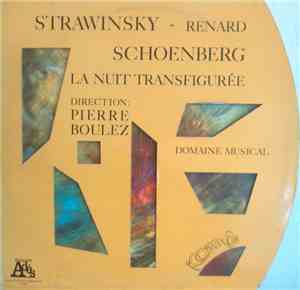 Strawinsky, Schoenberg, Pierre Boulez - Renard - La Nuit Transfigurée