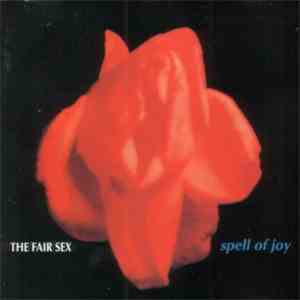 The Fair Sex - Spell Of Joy
