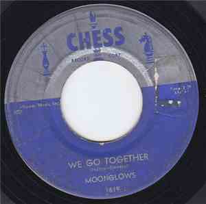 The Moonglows - We Go Together / Chickie Um Bah