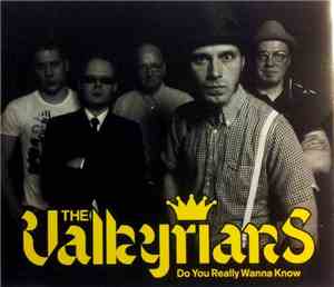 The Valkyrians - Do You Really Wanna Know