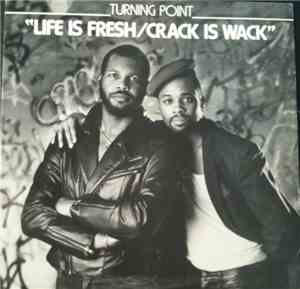 Turning Point  - Life Is Fresh/Crack Is Wack