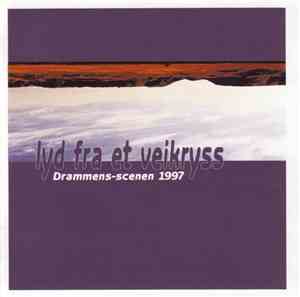 Various - Lyd Fra Et Veikryss Drammens-scenen 1997