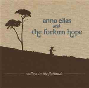 Anna Elias And The Forlorn Hope - Valleys In The Flatlands