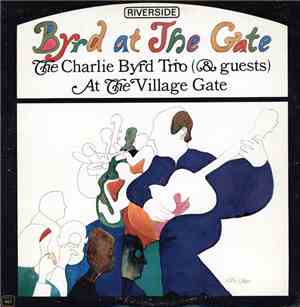 Charlie Byrd Trio & Guests - Byrd At The Gate