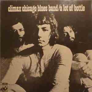 Climax Chicago Blues Band -  A Lot Of Bottle