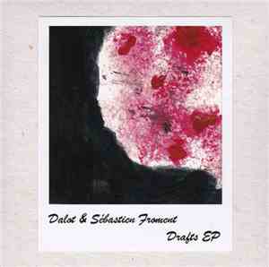 Dalot & Sébastien Froment - Drafts EP